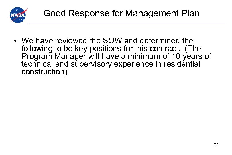 Good Response for Management Plan • We have reviewed the SOW and determined the
