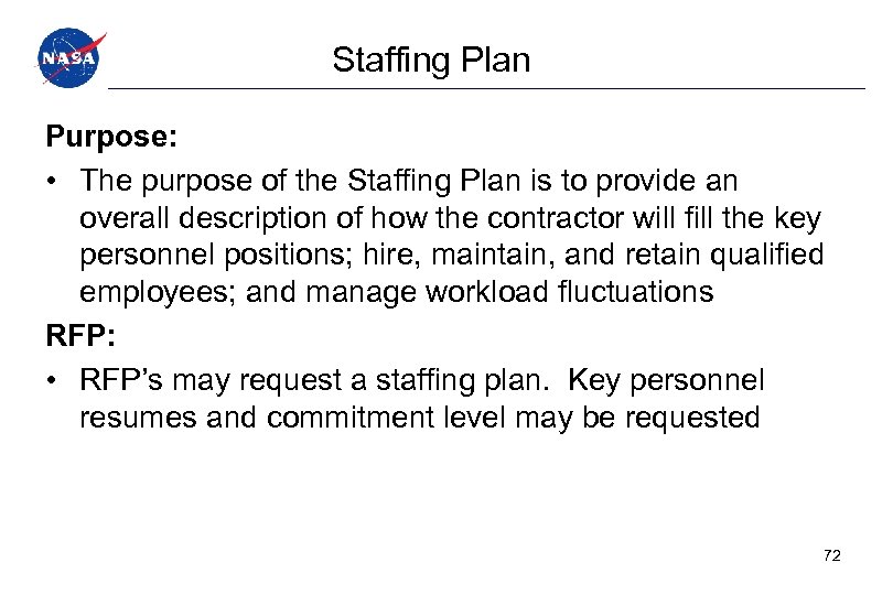 Staffing Plan Purpose: • The purpose of the Staffing Plan is to provide an