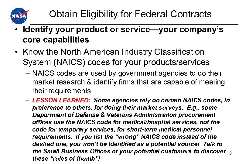 Obtain Eligibility for Federal Contracts • Identify your product or service—your company’s core capabilities