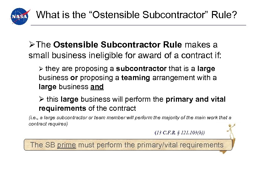 What is the “Ostensible Subcontractor” Rule? ØThe Ostensible Subcontractor Rule makes a small business