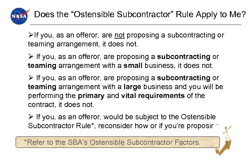  Does the “Ostensible Subcontractor” Rule Apply to Me? ØIf you, as an offeror,