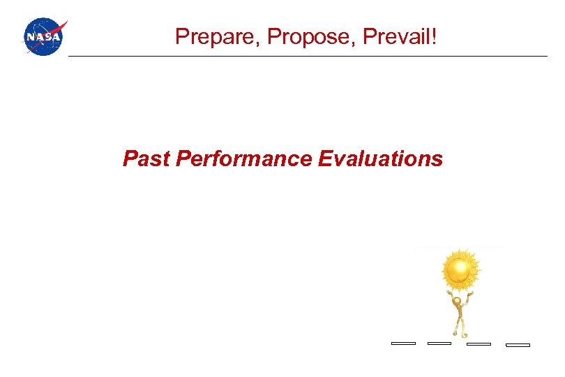 Prepare, Propose, Prevail! Past Performance Evaluations 
