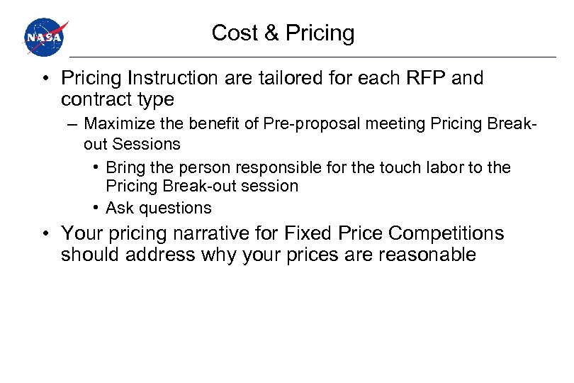 Cost & Pricing • Pricing Instruction are tailored for each RFP and contract type