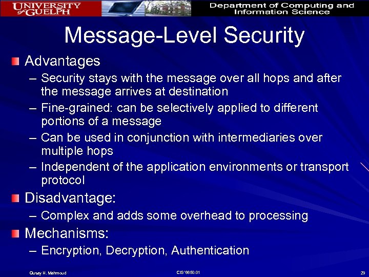 Message-Level Security Advantages – Security stays with the message over all hops and after