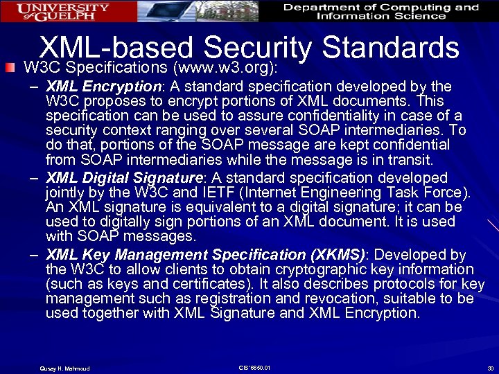 XML-based Security Standards W 3 C Specifications (www. w 3. org): – XML Encryption: