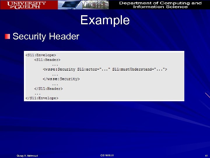 Example Security Header Qusay H. Mahmoud CIS*6650. 01 41 
