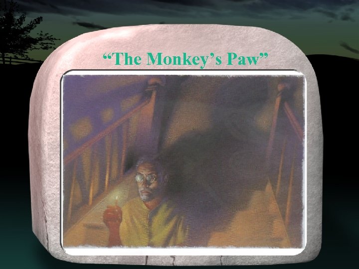“The Monkey’s Paw” 