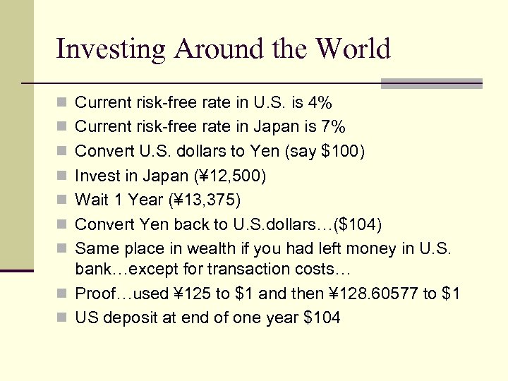 Investing Around the World n Current risk-free rate in U. S. is 4% n