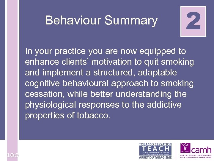 Behaviour Summary 2 In your practice you are now equipped to enhance clients’ motivation