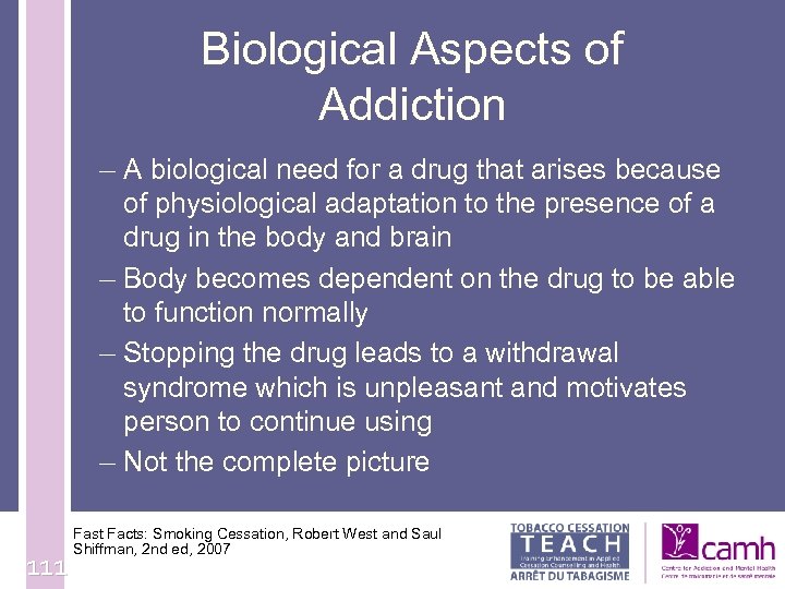 Biological Aspects of Addiction – A biological need for a drug that arises because