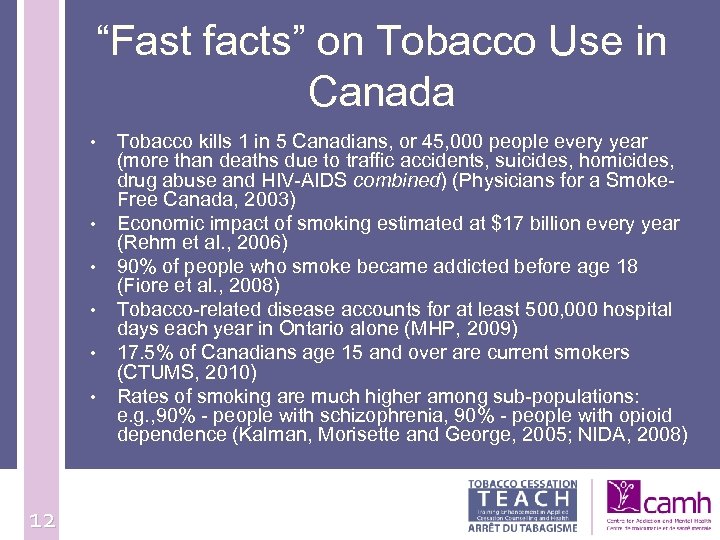 “Fast facts” on Tobacco Use in Canada • • • 12 Tobacco kills 1