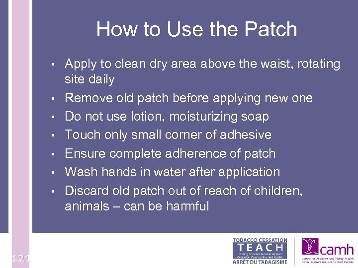 How to Use the Patch • • 121 Apply to clean dry area above
