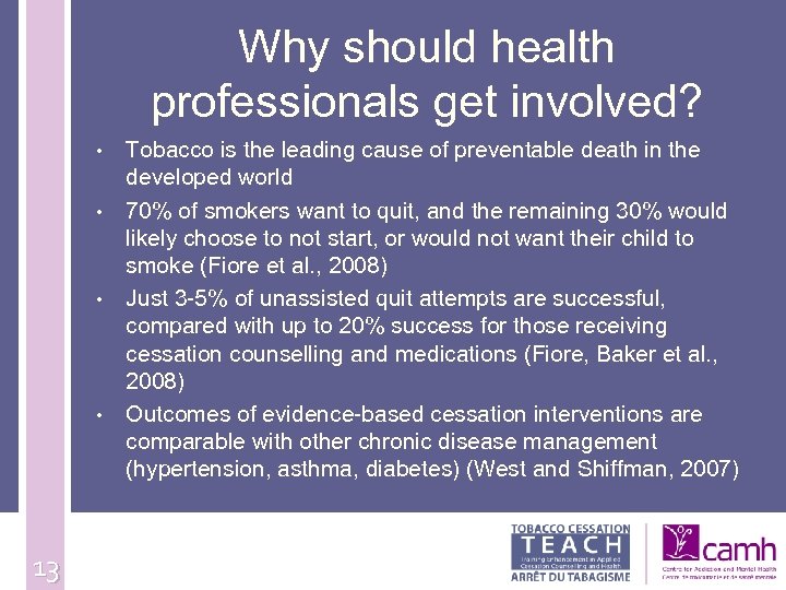 Why should health professionals get involved? • • 13 Tobacco is the leading cause