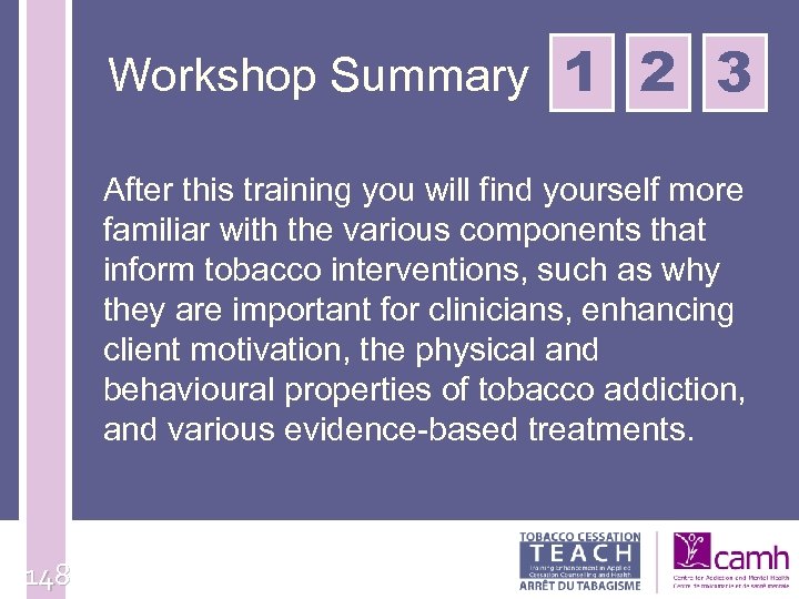 Workshop Summary 1 2 3 After this training you will find yourself more familiar