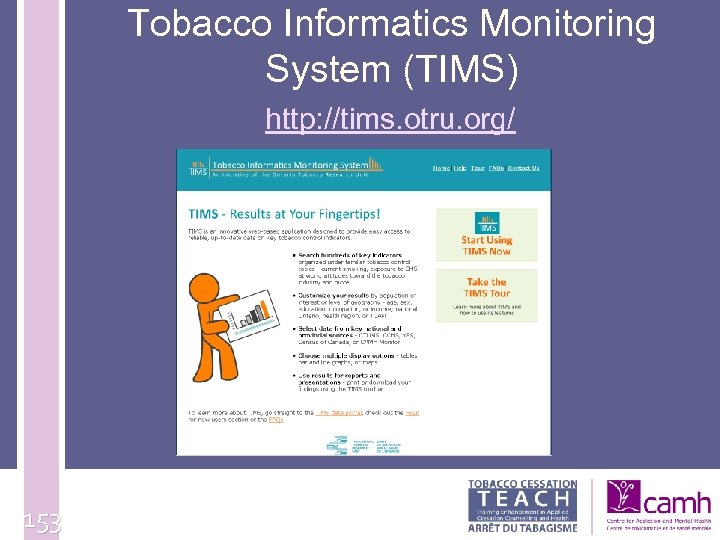 Tobacco Informatics Monitoring System (TIMS) http: //tims. otru. org/ 153 