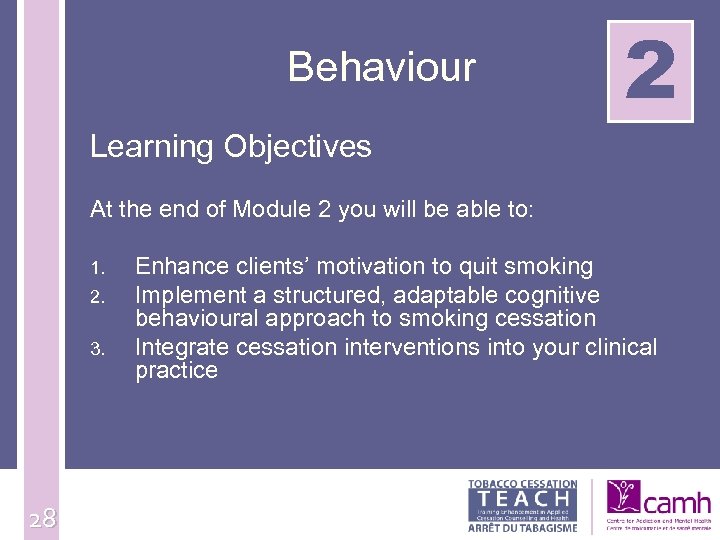 Behaviour 2 Learning Objectives At the end of Module 2 you will be able