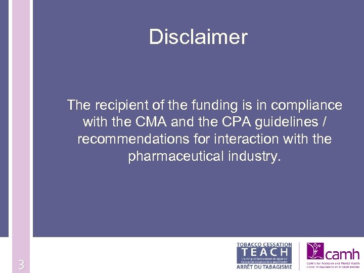 Disclaimer The recipient of the funding is in compliance with the CMA and the