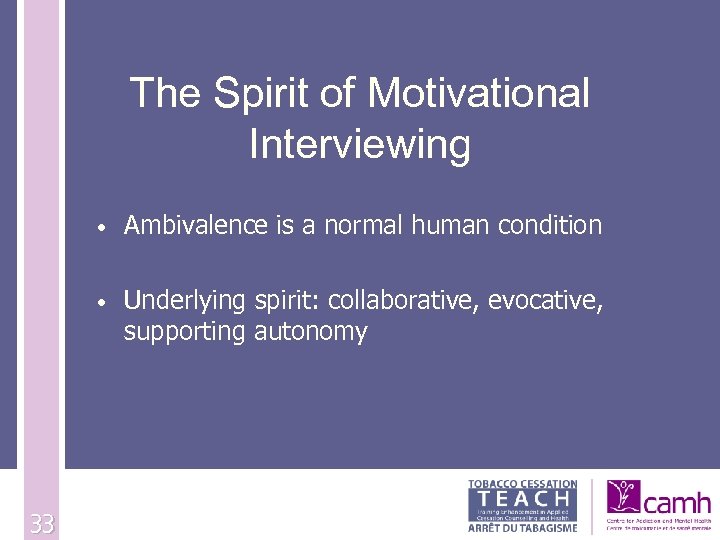 The Spirit of Motivational Interviewing • • 33 Ambivalence is a normal human condition