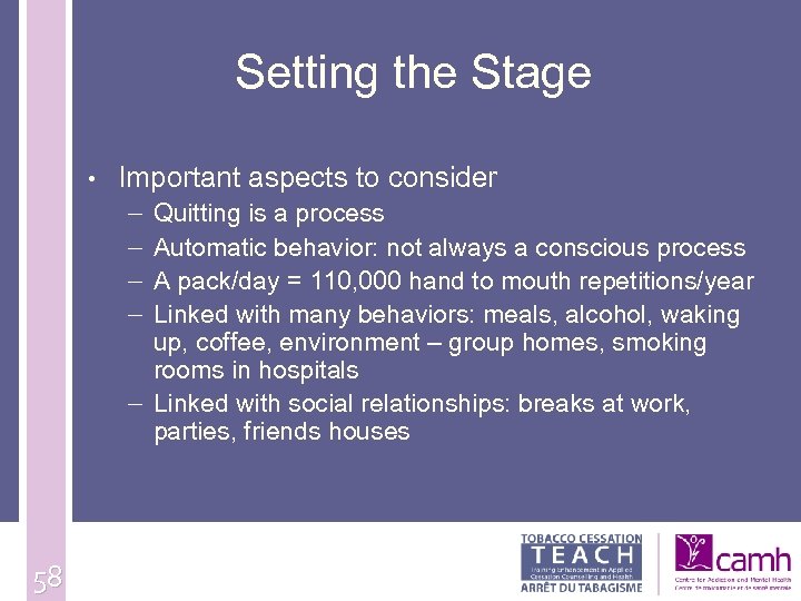 Setting the Stage • Important aspects to consider – Quitting is a process –