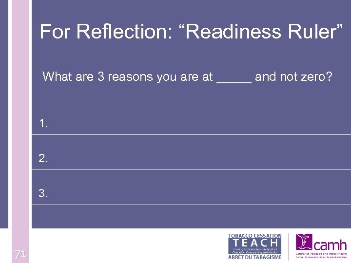 For Reflection: “Readiness Ruler” What are 3 reasons you are at _____ and not