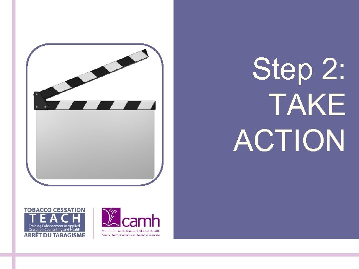 Step 2: TAKE ACTION 