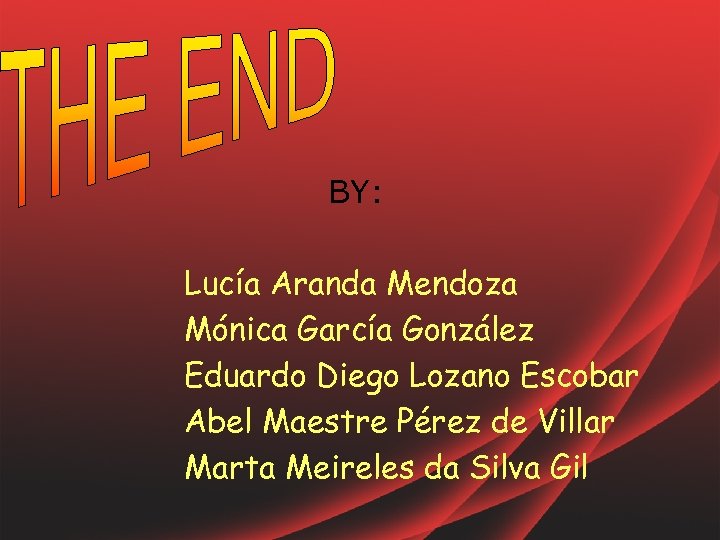 BY: Lucía Aranda Mendoza Mónica García González Eduardo Diego Lozano Escobar Abel Maestre Pérez