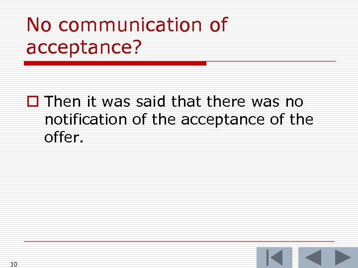 No communication of acceptance? o Then it was said that there was no notification