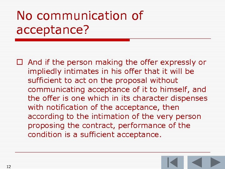 No communication of acceptance? o And if the person making the offer expressly or