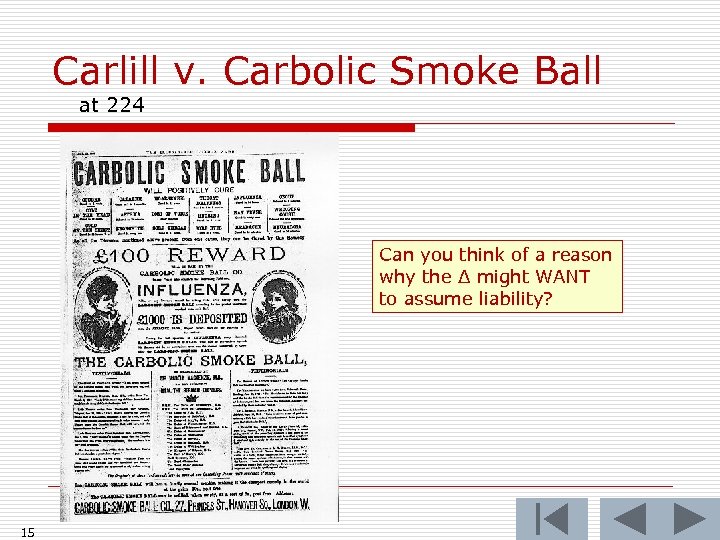 Carlill v. Carbolic Smoke Ball at 224 Can you think of a reason why