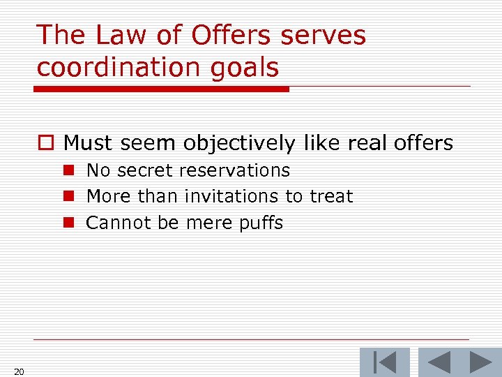 The Law of Offers serves coordination goals o Must seem objectively like real offers