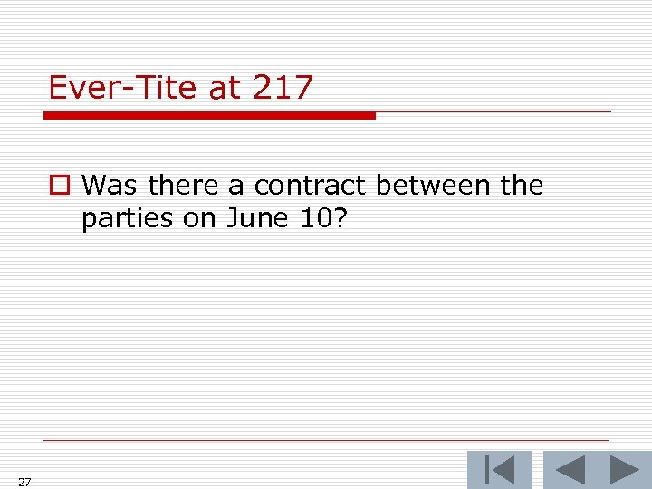 Ever-Tite at 217 o Was there a contract between the parties on June 10?