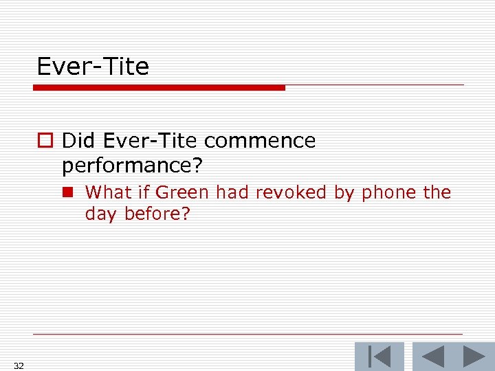 Ever-Tite o Did Ever-Tite commence performance? n What if Green had revoked by phone