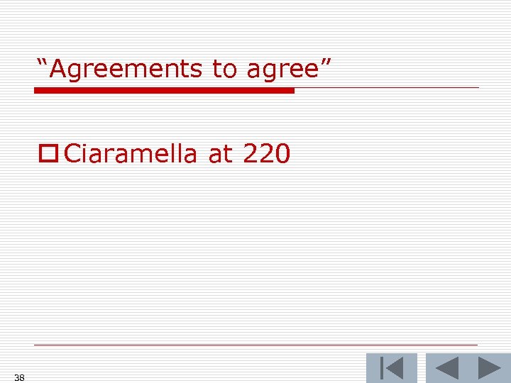 “Agreements to agree” o Ciaramella at 220 38 