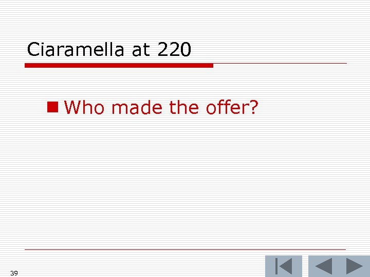 Ciaramella at 220 n Who made the offer? 39 