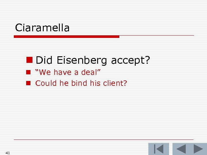 Ciaramella n Did Eisenberg accept? n “We have a deal” n Could he bind