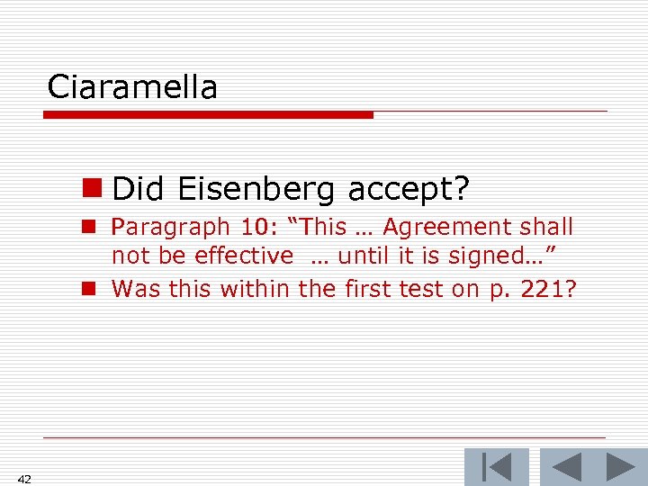 Ciaramella n Did Eisenberg accept? n Paragraph 10: “This … Agreement shall not be