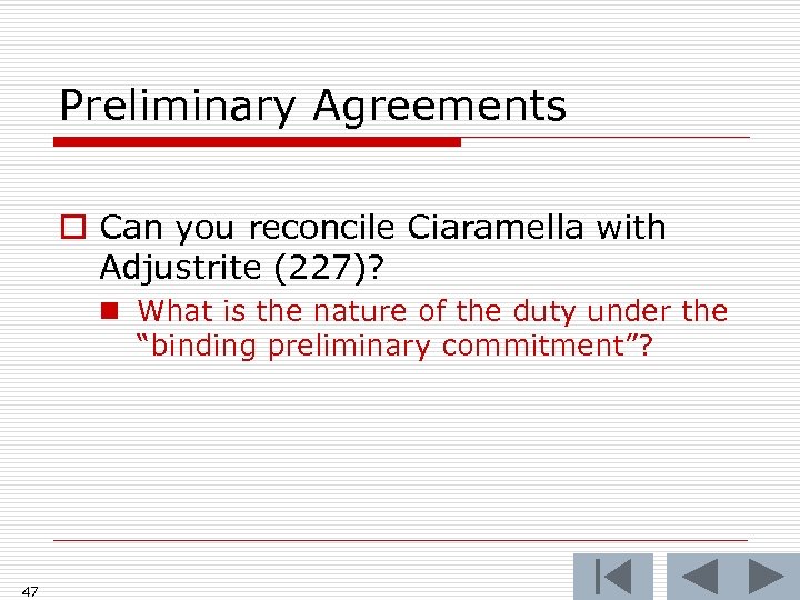 Preliminary Agreements o Can you reconcile Ciaramella with Adjustrite (227)? n What is the