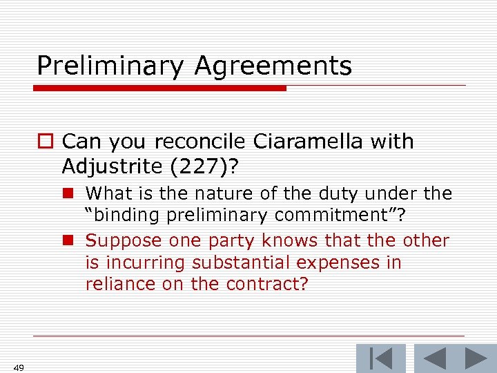 Preliminary Agreements o Can you reconcile Ciaramella with Adjustrite (227)? n What is the