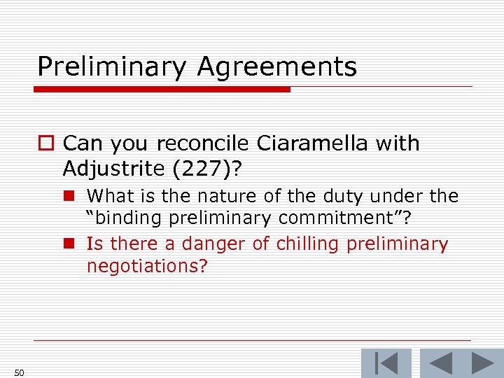 Preliminary Agreements o Can you reconcile Ciaramella with Adjustrite (227)? n What is the