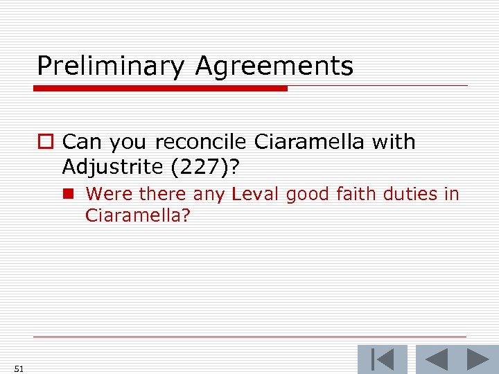 Preliminary Agreements o Can you reconcile Ciaramella with Adjustrite (227)? n Were there any