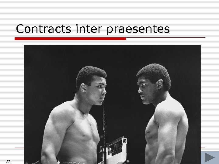 Contracts inter praesentes 53 