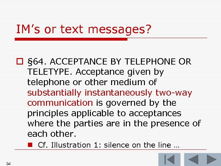 IM’s or text messages? o § 64. ACCEPTANCE BY TELEPHONE OR TELETYPE. Acceptance given