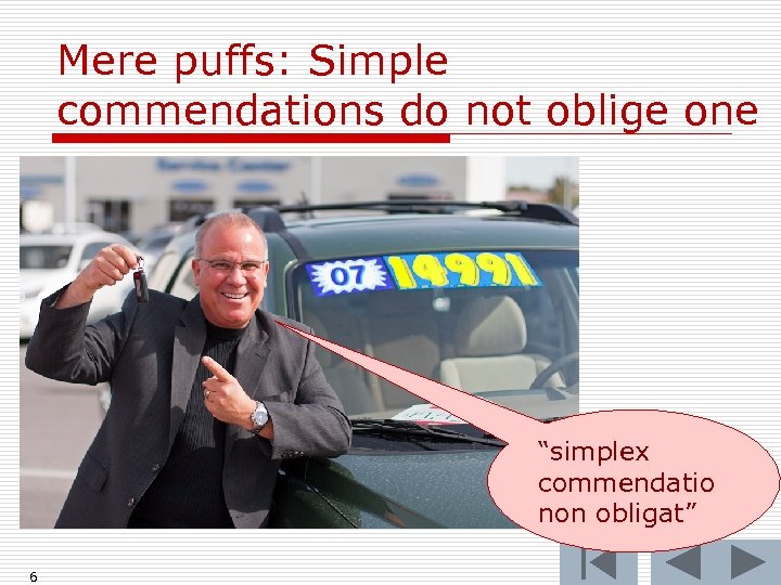 Mere puffs: Simple commendations do not oblige one “simplex commendatio non obligat” 6 