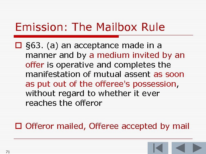 Emission: The Mailbox Rule o § 63. (a) an acceptance made in a manner