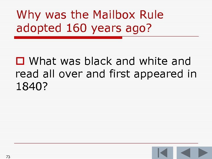 Why was the Mailbox Rule adopted 160 years ago? o What was black and
