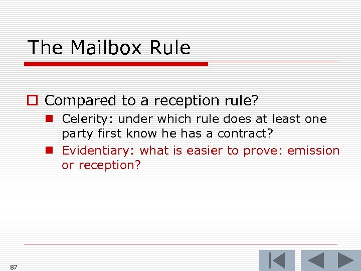 The Mailbox Rule o Compared to a reception rule? n Celerity: under which rule