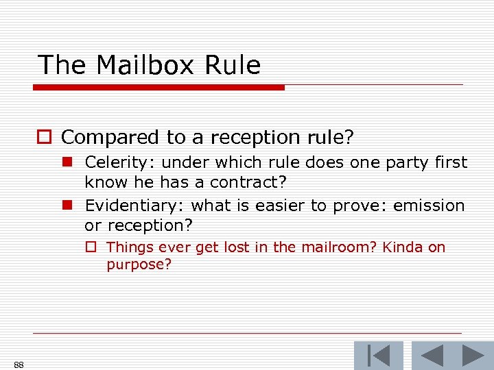 The Mailbox Rule o Compared to a reception rule? n Celerity: under which rule