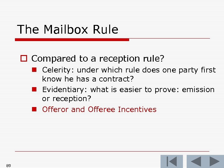 The Mailbox Rule o Compared to a reception rule? n Celerity: under which rule