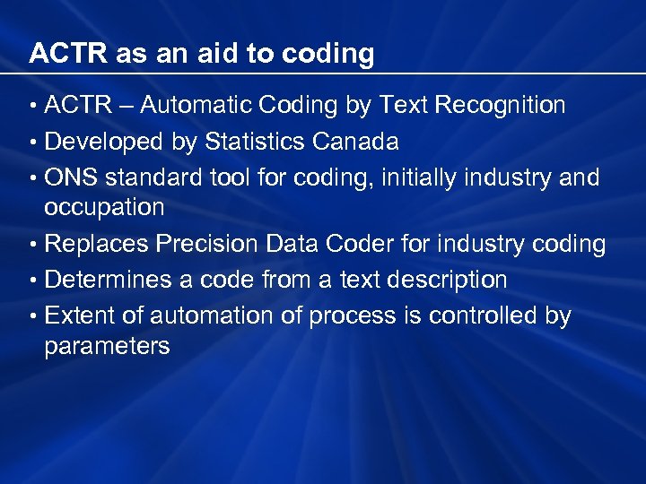 ACTR as an aid to coding • ACTR – Automatic Coding by Text Recognition