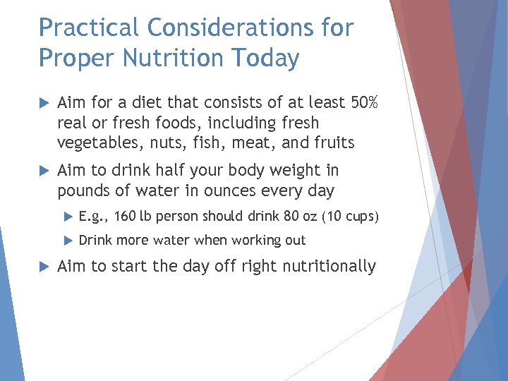 Practical Considerations for Proper Nutrition Today Aim for a diet that consists of at